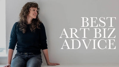 The Best Advice I've Ever Received Regarding My Art Business